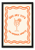 'OFF MY TITS ON APEROL SPRITZ' ALCOHOL WALL PRINT