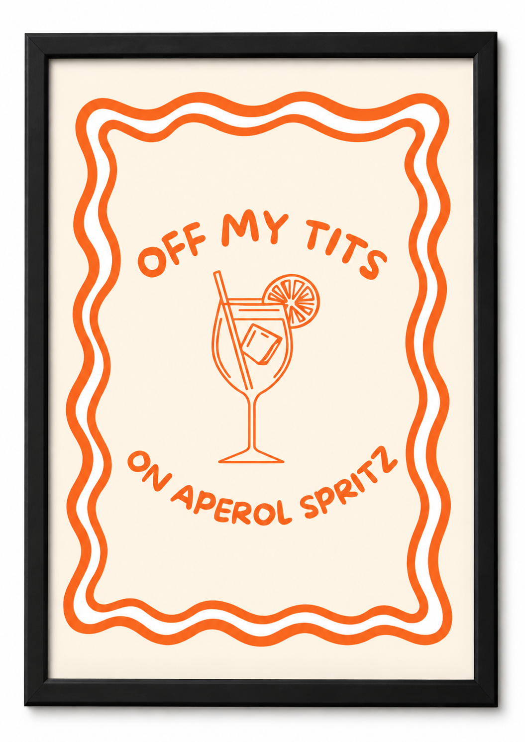 'OFF MY TITS ON APEROL SPRITZ' ALCOHOL WALL PRINT