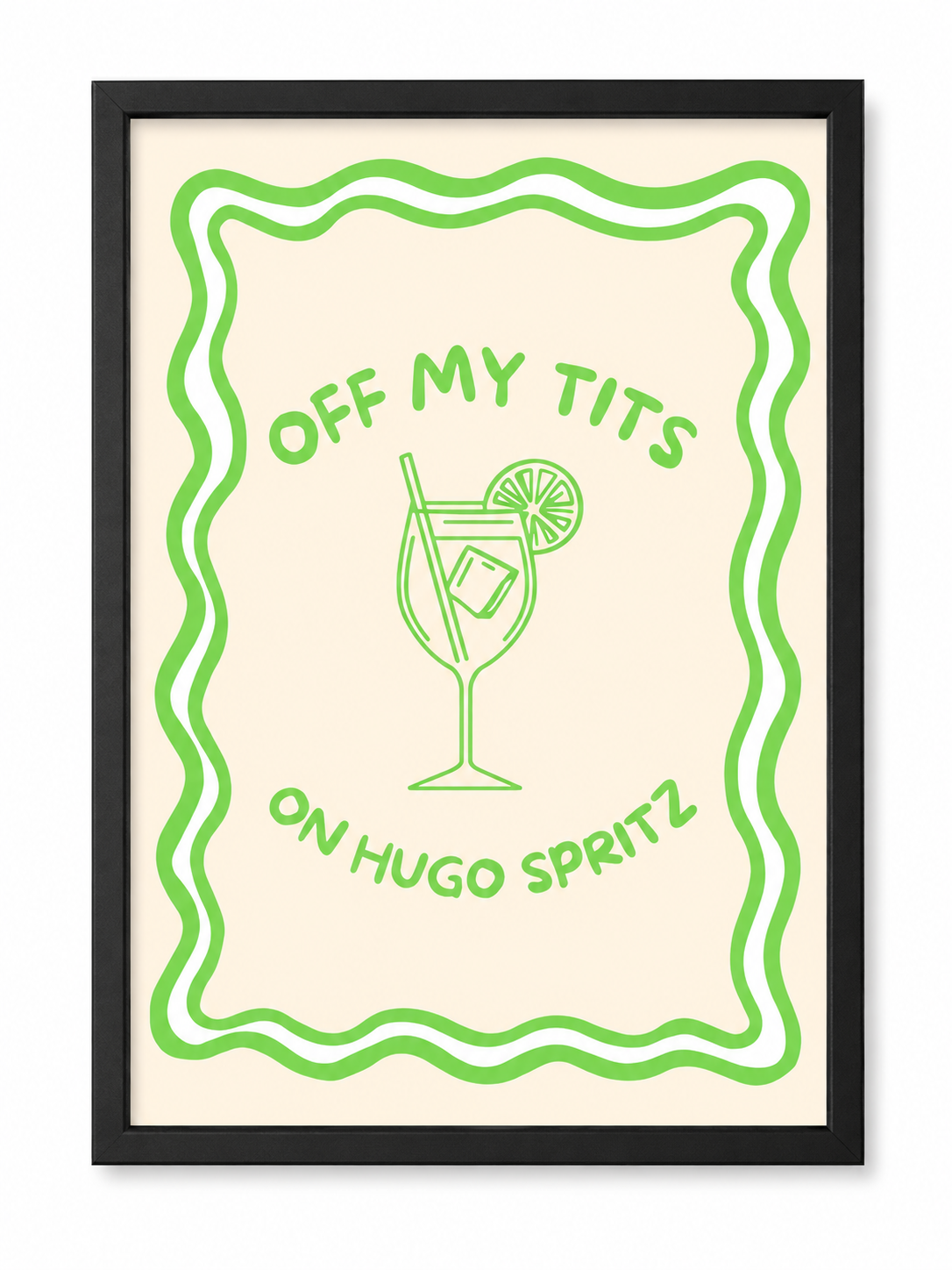 'OFF MY TITS ON HUGO SPRITZ' ALCOHOL WALL PRINT