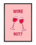 'WINE NOT' WINE WALL PRINT