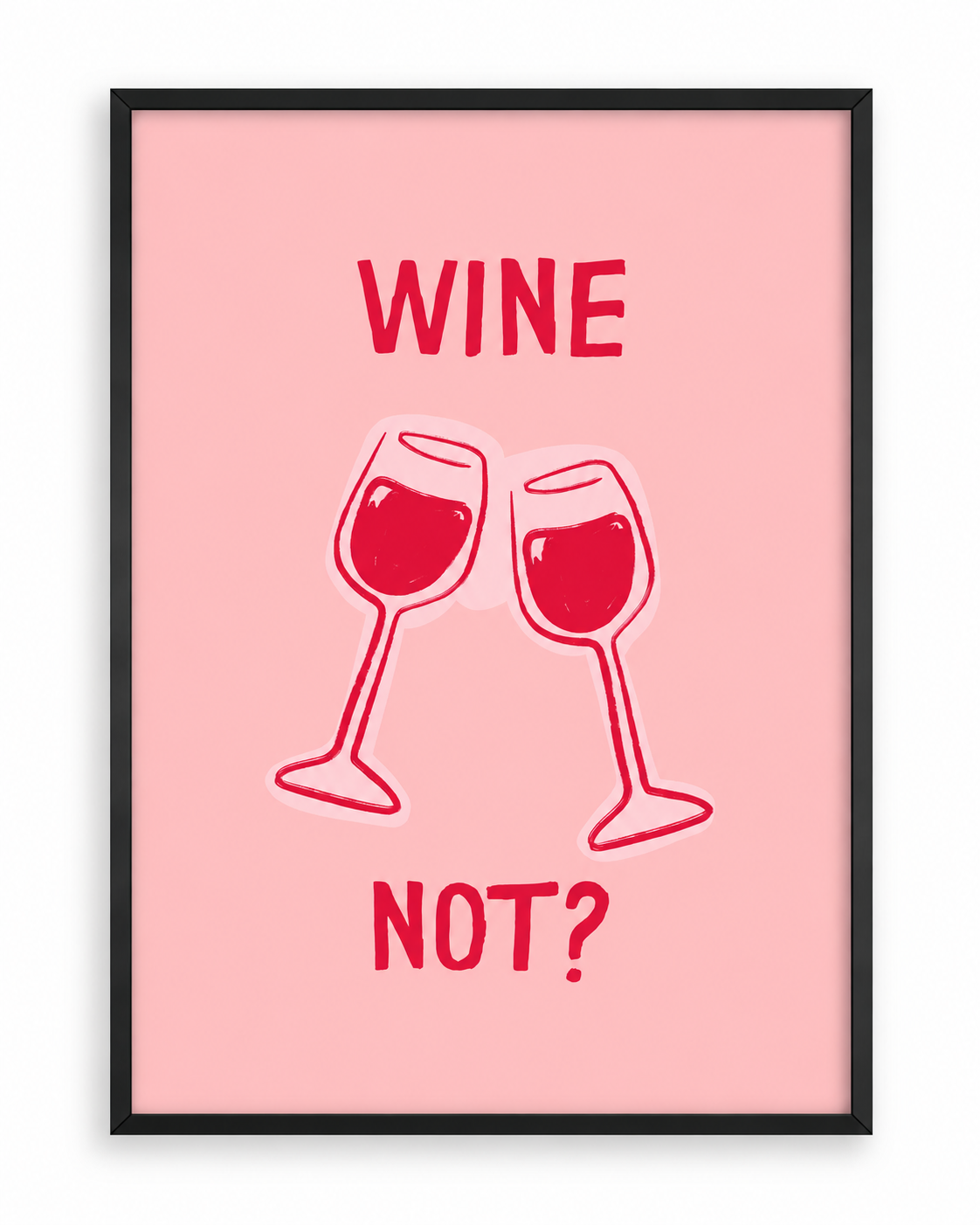 'WINE NOT' WINE WALL PRINT
