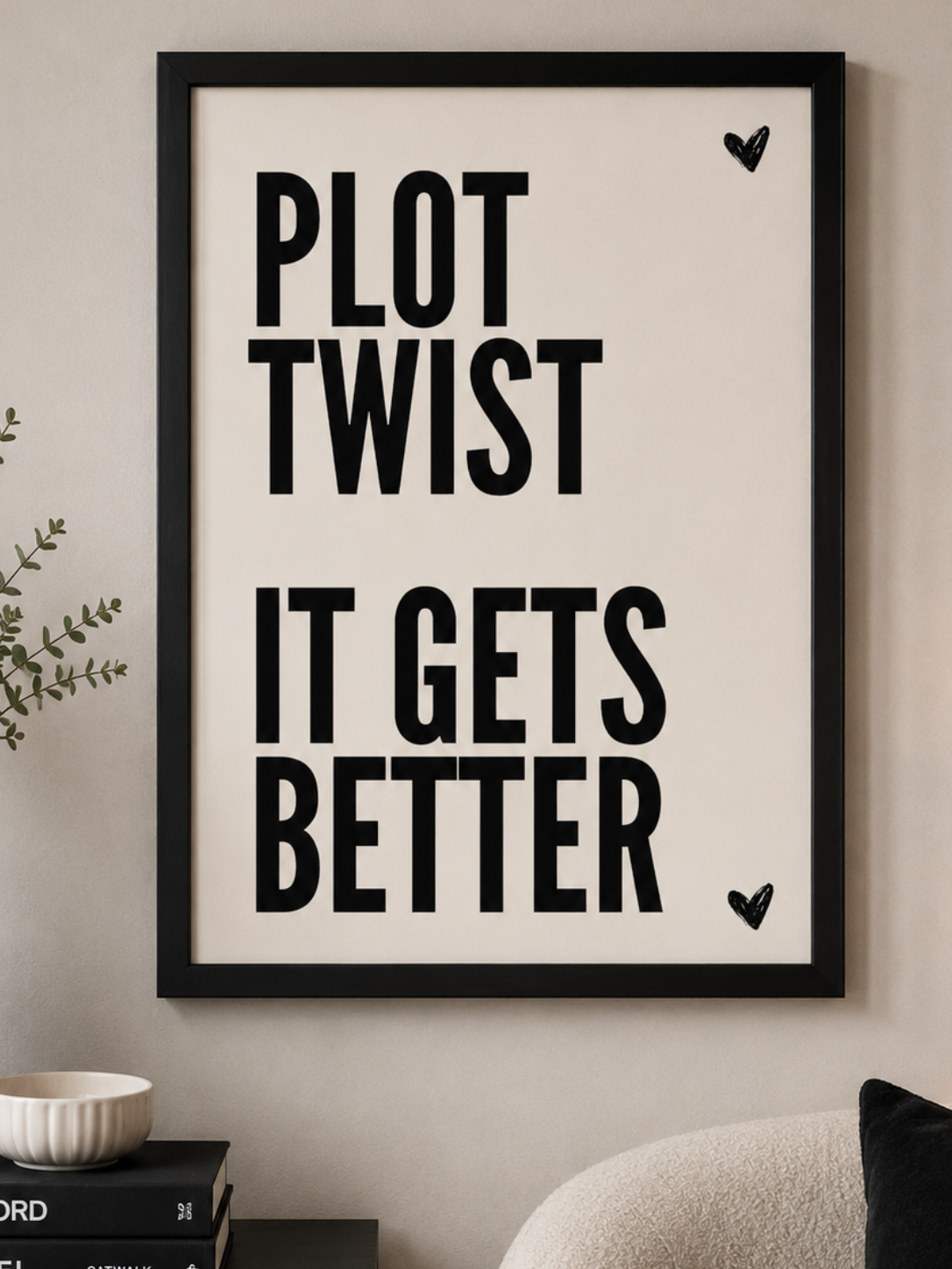 'PLOT TWIST IT GETS BETTER' POSITIVITY WALL PRINT