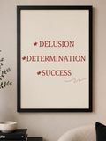 'DELUSION DETERMINATION SUCCESS' POSITIVITY WALL PRINT