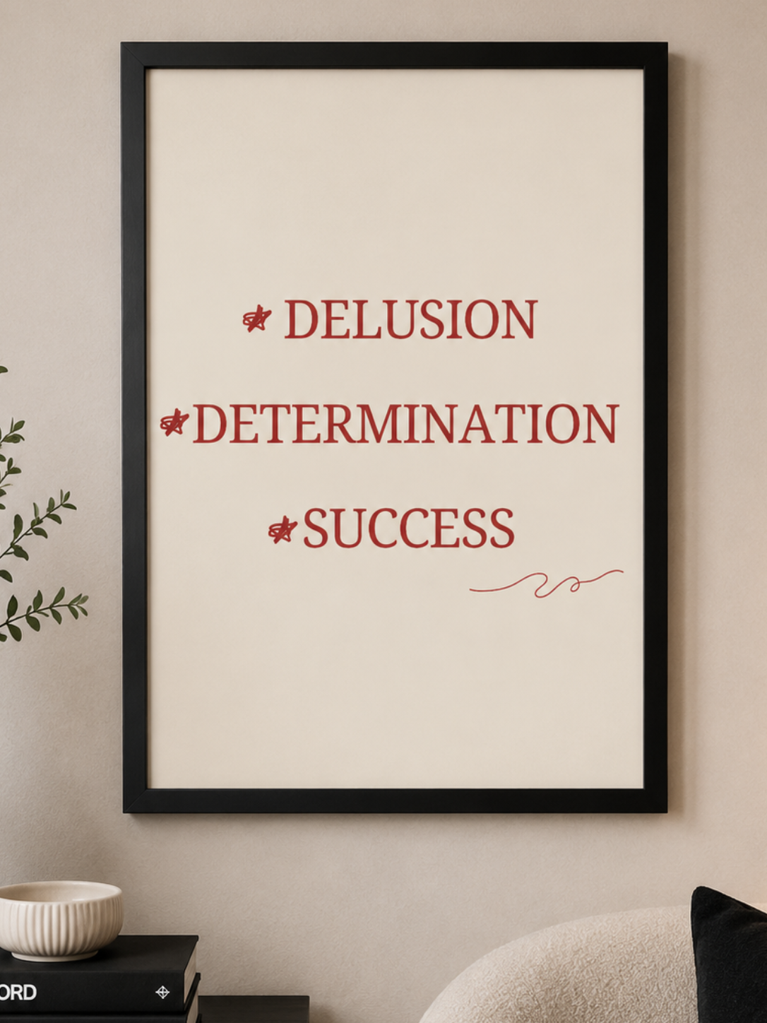 'DELUSION DETERMINATION SUCCESS' POSITIVITY WALL PRINT