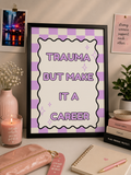 'TRAUMA BUT MAKE IT A CAREER' Emergency Services Wall Print