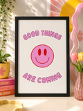 'GOOD THINGS ARE COMING' Positivity Wall Print