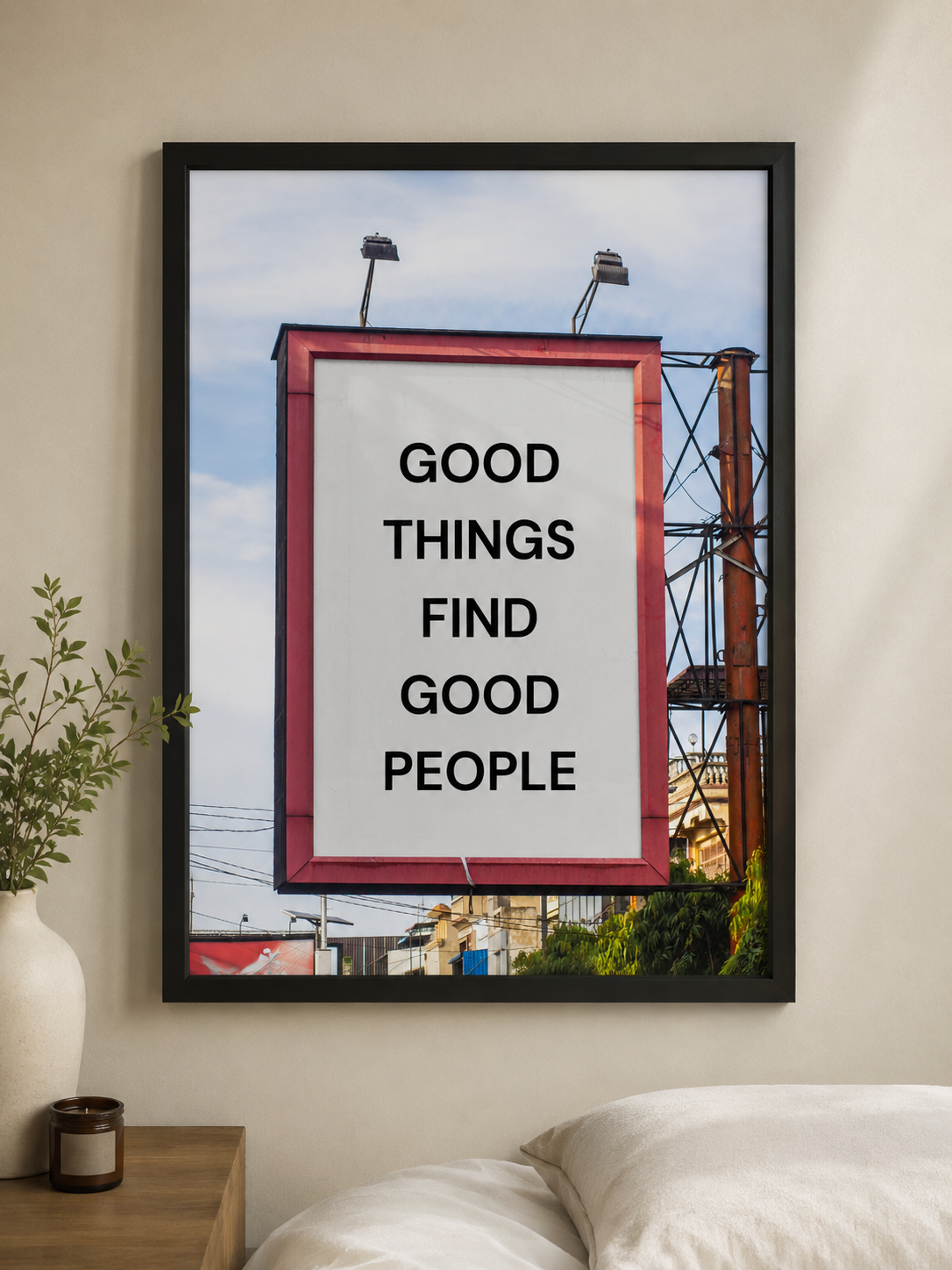 'GOOD THINGS FIND GOOD PEOPLE' Positivity Wall Print