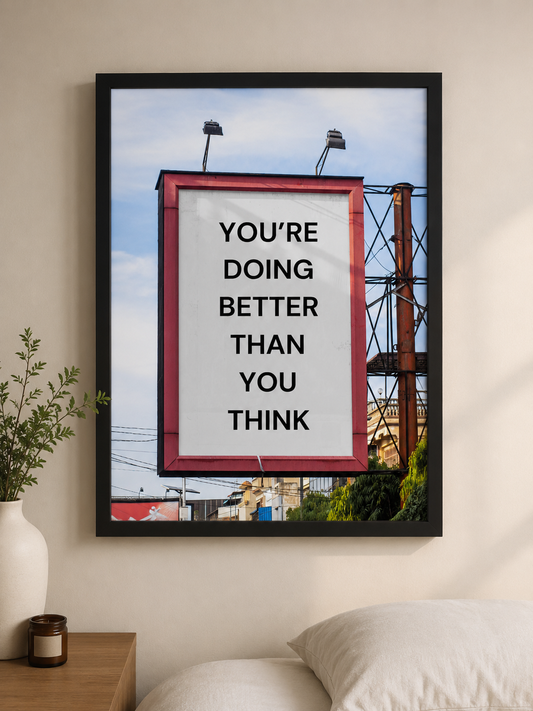 'YOU'RE DOING BETTER THAN YOU THINK' Positivity Wall Print