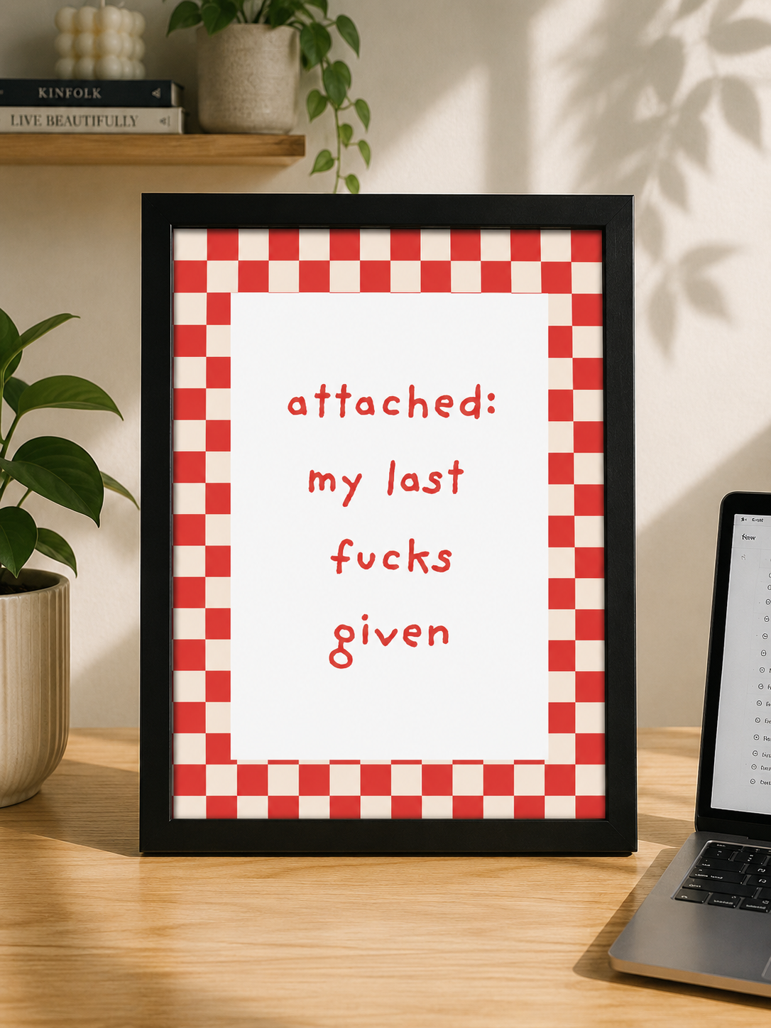 'ATTACHED : MY LAST FUCKS GIVEN' WFH Work From Home Wall Print