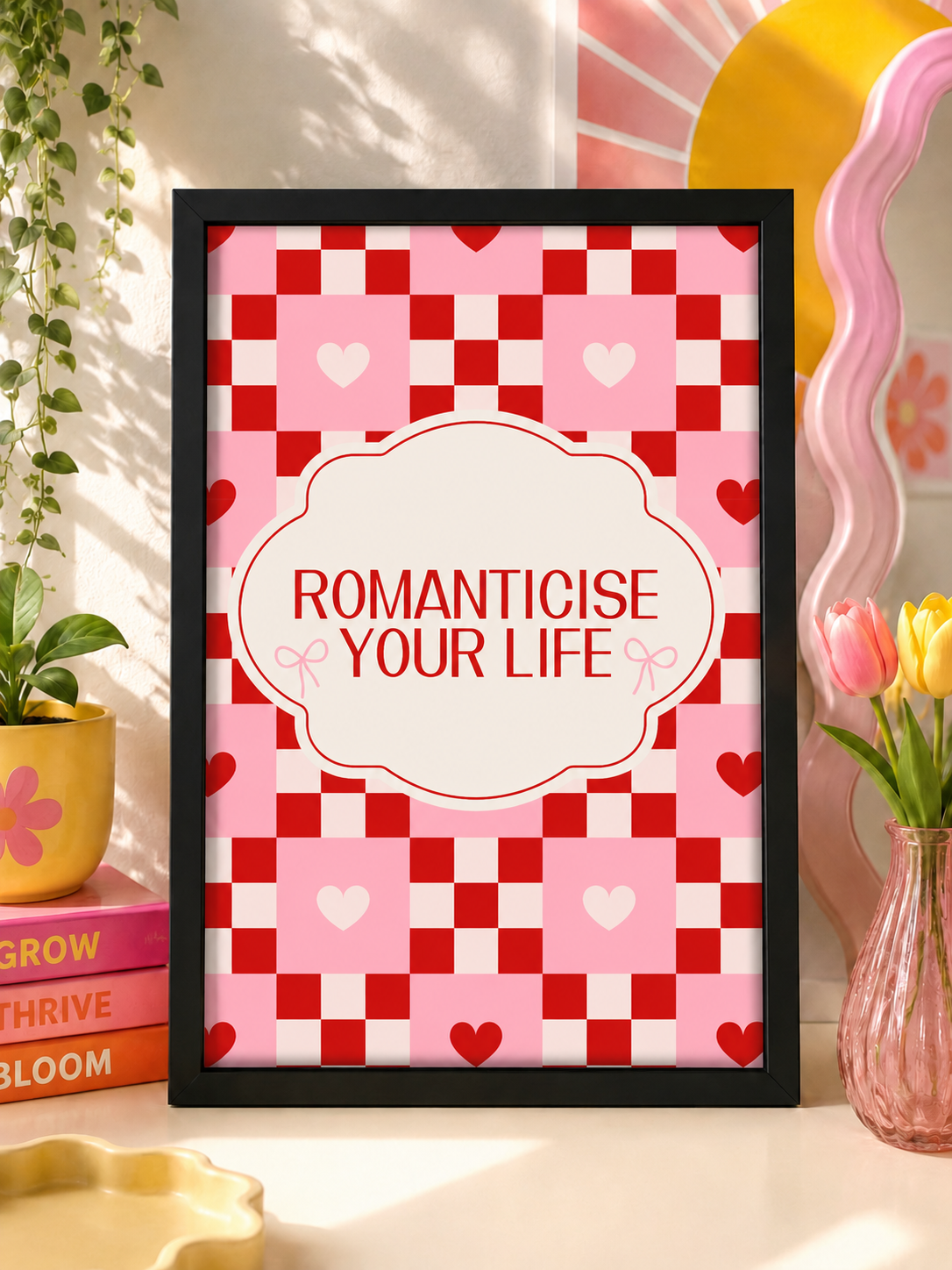 'ROMANTICISE YOUR LIFE' Positivity Wall print