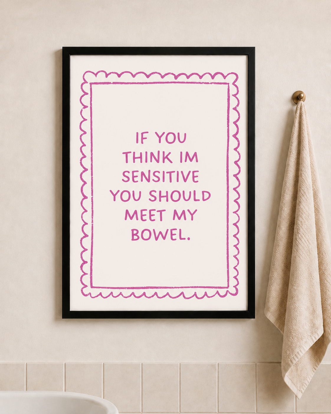 'IF YOU THINK IM SENSITIVE YOU SHOULD MEET MY BOWEL' IBS WALL PRINT