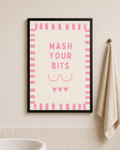 'WASH YOUR BITS' BATHROOM WALL PRINT
