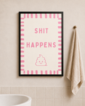'SHIT HAPPENS' BATHROOM TOILET WALL PRINT