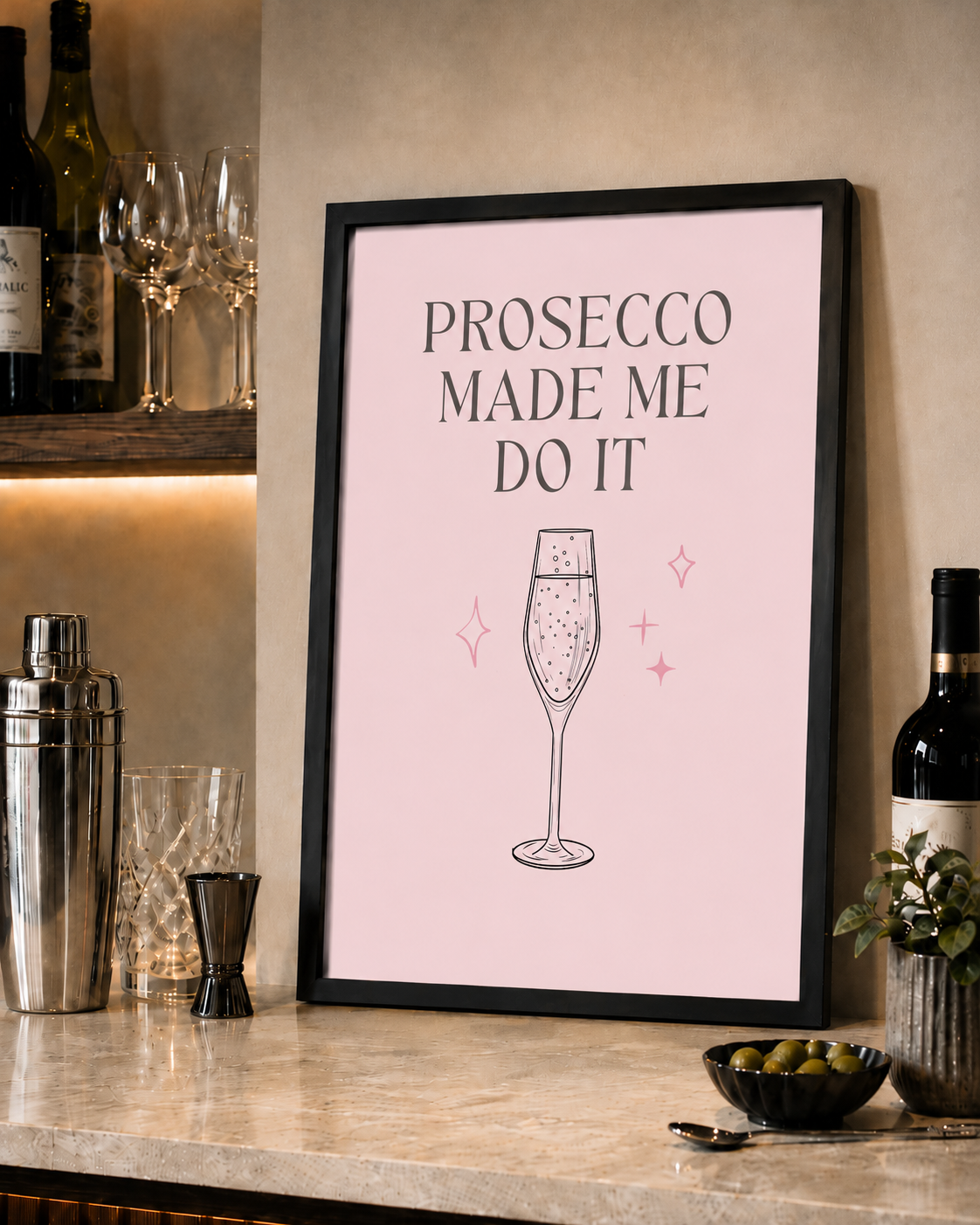 'PROSECCO MADE ME DO IT' ALCOHOL WALL PRINT