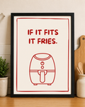 'IF IT FITS IT FRIES' Air Fryer Kitchen Wall Print